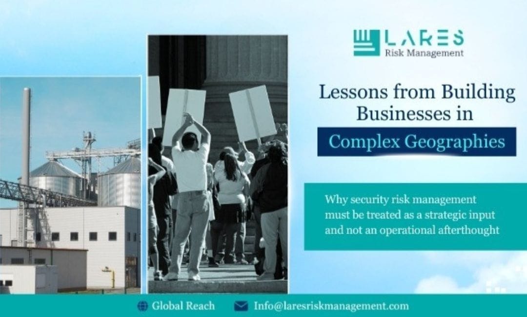 Lessons from Building Businesses in Complex Geographies | Lares Risk Management