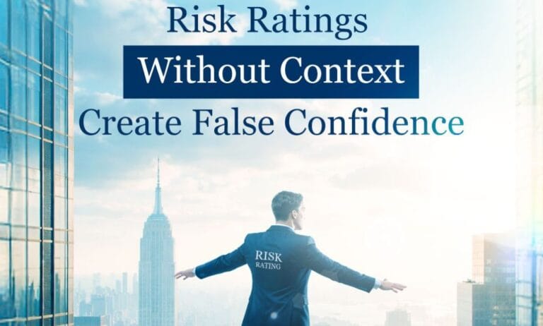 Risk Ratings Without Context Create False Confidence