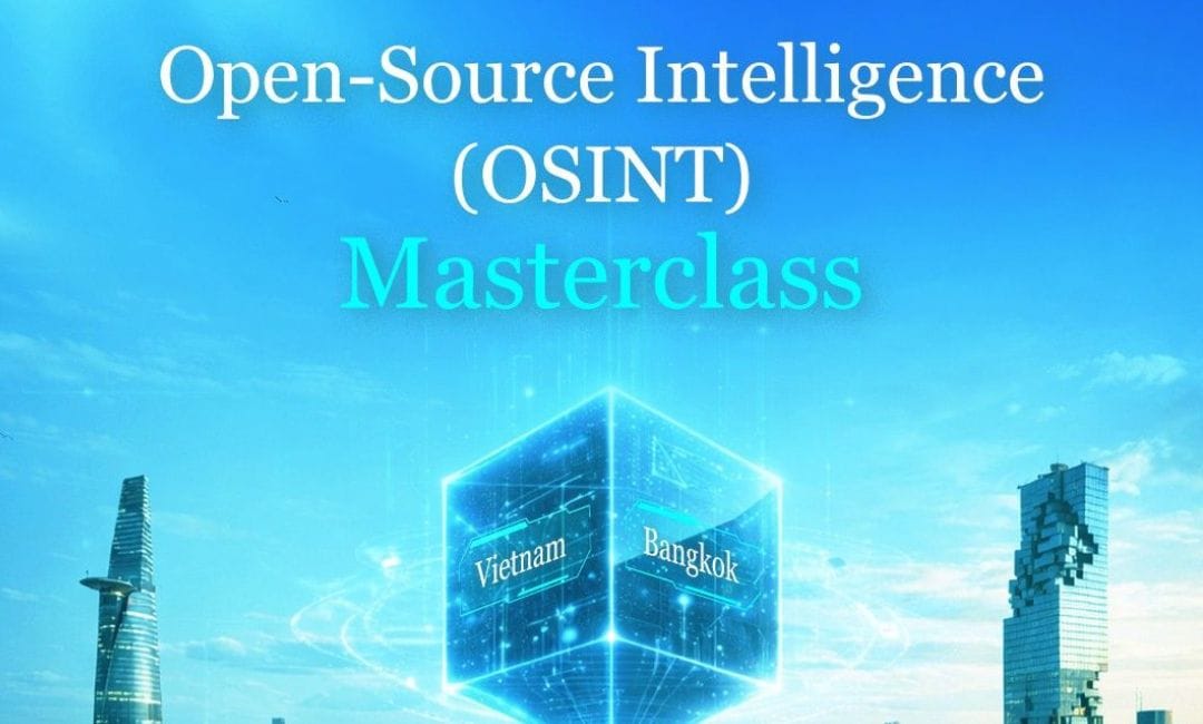 OSINT Masterclass Bangkok & Vietnam May-June | Practical Intelligence Training