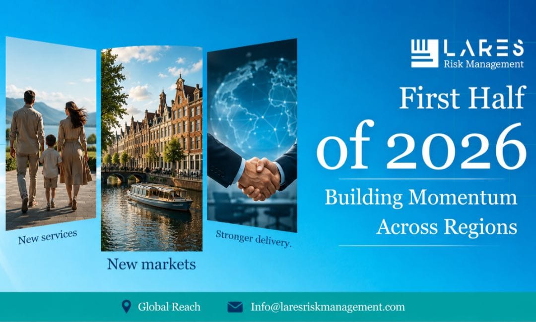 Building Momentum Across Regions: Lares Risk Management International’s First Half of 2026