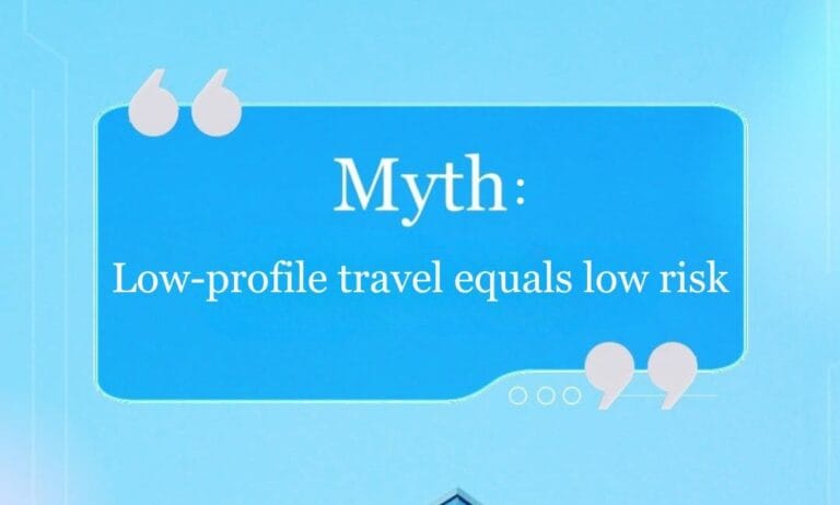 Travel Risk Management: Why a Low Profile Does Not Always Mean Low Risk