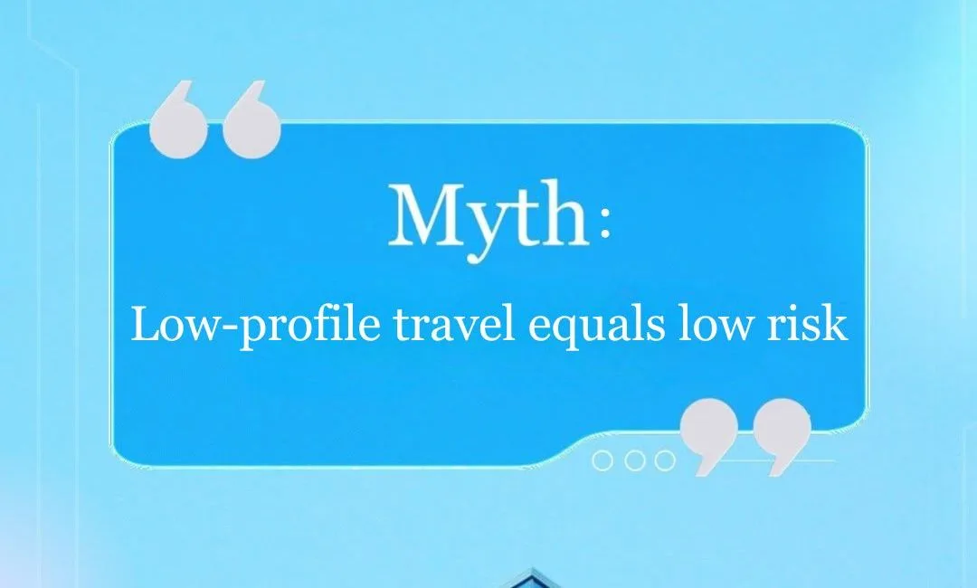 Travel Risk Management: Why a Low Profile Does Not Always Mean Low Risk